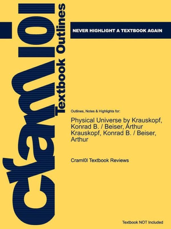 Cover Art for 9781428892026, Outlines & Highlights for Physical Universe by Krauskopf, Konrad B. / Beiser, Arthur Krauskopf, Konrad B. / Beiser, Arthur, ISBN by Cram101 Textbook Reviews