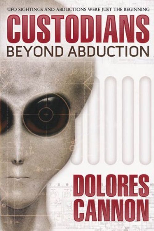Cover Art for 0787721953159, The Custodians: Beyond Abduction by Dolores Cannon(1998-01-01) by Dolores Cannon