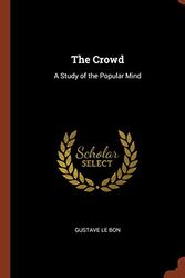 Cover Art for 9781374964099, The Crowd: A Study of the Popular Mind by Gustave Le Bon