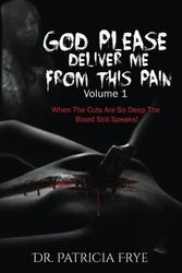 Cover Art for 9781539746058, "god Please Deliver Me from This Pain" by Patricia Frye