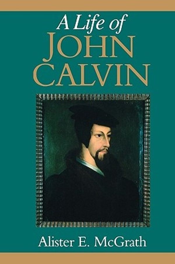 Cover Art for 9780631189473, A Life of John Calvin by Alister E. McGrath