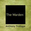 Cover Art for 9780554233796, The Warden by Anthony Trollope