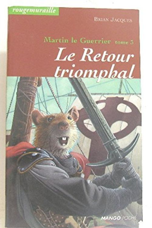 Cover Art for 9782740407868, Martin le guerrier. 3, Le retour triomphal (French Edition) by Brian Jacques