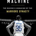 Cover Art for B07W3M5TT1, The Victory Machine: The Making and Unmaking of the Warriors Dynasty by Ethan Sherwood Strauss