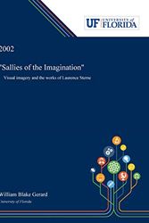 Cover Art for 9780530000718, "Sallies of the Imagination": Visual Imagery and the Works of Laurence Sterne by William Gerard