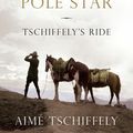 Cover Art for 9781781857199, Southern Cross to Pole Star by Aime Tschiffely