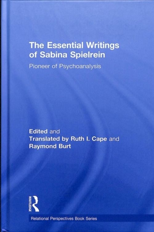 Cover Art for 9781138601390, The Essential Writings of Sabina SpielreinPioneer of Psychoanalysis by Sabina Spielrein
