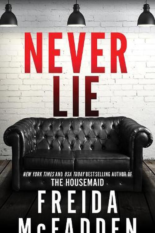 Cover Art for 9781464221361, Never Lie: From the Sunday Times Bestselling Author of The Housemaid by Freida McFadden