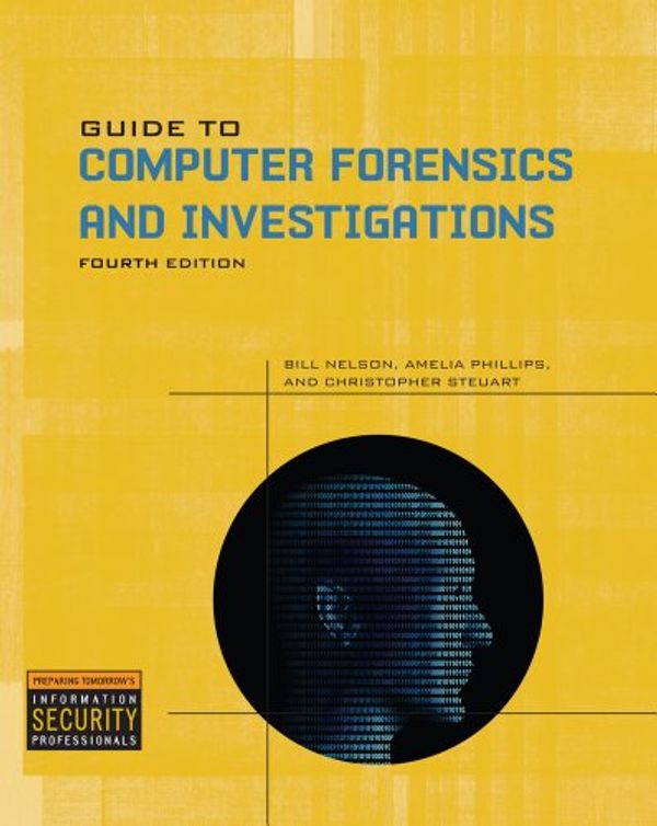 Cover Art for 9781111087319, Bundle: Guide to Computer Forensics and Investigations, 4th + Web-Based Labs Printed Access Card by Nelson, Bill, Phillips, Amelia, Steuart, Christopher