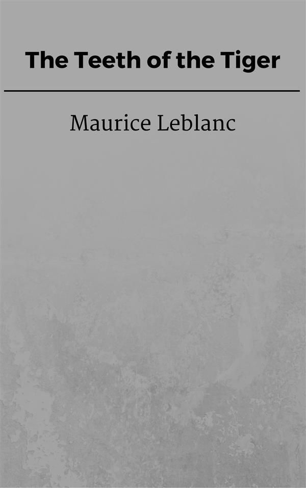 Cover Art for 9788826058061, The Teeth of the Tiger by Maurice Leblanc