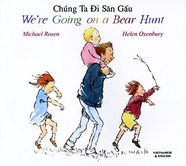 Cover Art for 9781852697228, We're Going on a Bear Hunt in Vietnamese and English by Michael Rosen