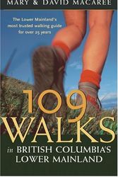 Cover Art for 9781550549065, 109 Walks in British Columbia's Lower Mainland: The Lower Mainland's Most Trusted Walking Guide for Over 25 Years by Mary Macaree