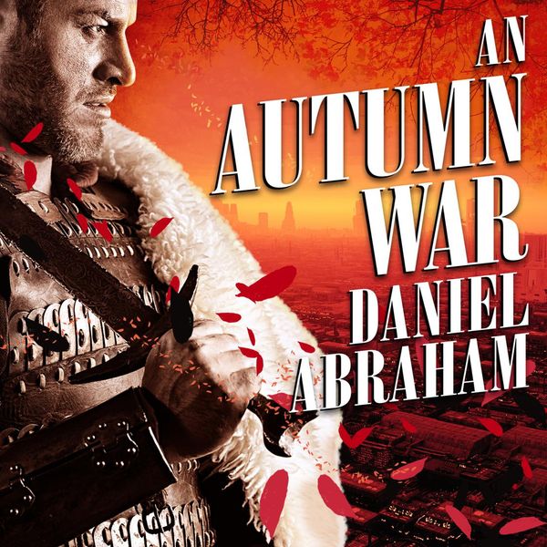 Cover Art for 9781494576028, An Autumn War by Daniel Abraham