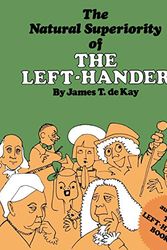 Cover Art for 9780871313072, The Natural Superiority of the Left-hander by De Kay, James Tertius