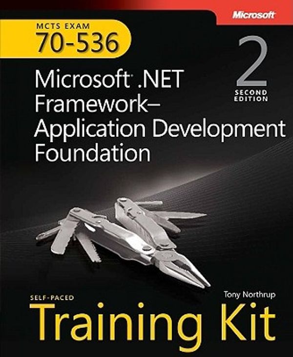 Cover Art for 9780735626195, MCTS Self-Paced Training Kit (Exam 70-536): Microsoft .Net Framework--Application Development Foundation [With CDROM] by Tony Northrup