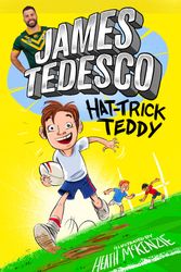 Cover Art for 9781760982911, Hat-Trick Teddy by James Tedesco
