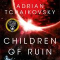 Cover Art for 9781509865864, Children of Ruin by Adrian Tchaikovsky