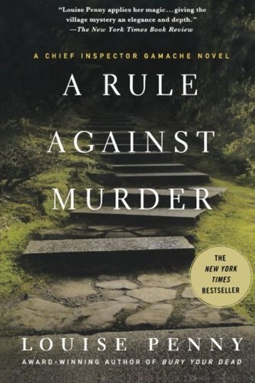 Cover Art for B010EV7NQS, A Rule Against Murder: A Chief Inspector Gamache Novel Paperback March 15, 2011 by Louise Penny