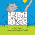 Cover Art for 9780143506072, My Cat Likes to Hide in Boxes by Eve Sutton, Lynley Dodd