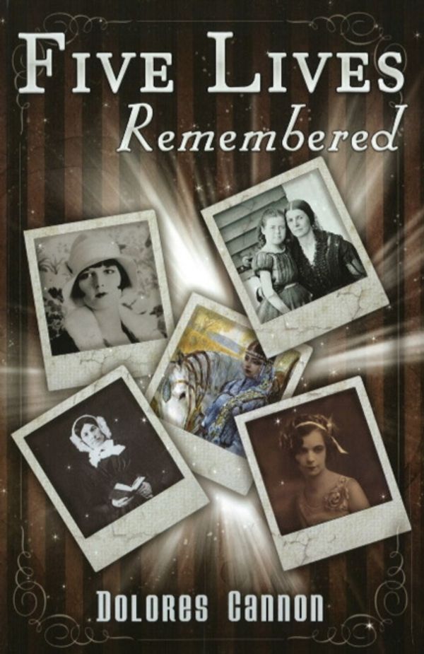 Cover Art for 9781886940642, Five Lives Remembered by Dolores Cannon