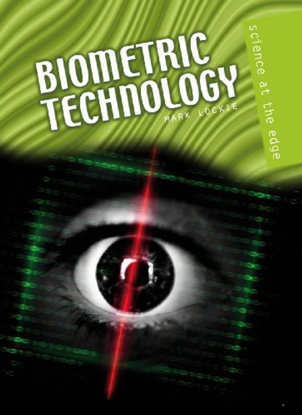 Cover Art for 9780431124841, Biometric Technology by Mark Lockie