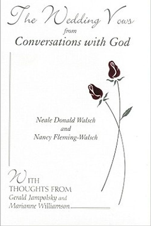 Cover Art for 9781571741615, The Wedding Vows from Conversations with God: With Nancy Fleming-Walsch by Neale Donald Walsch