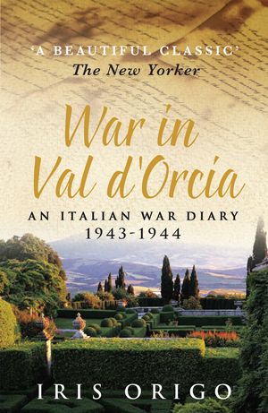 Cover Art for 9780749040543, War in Val D'Orcia by Iris Origo