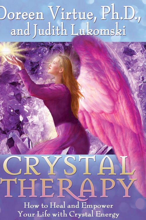 Cover Art for 9781401904678, Crystal Therapy by Doreen Virtue, Judith Lukomski