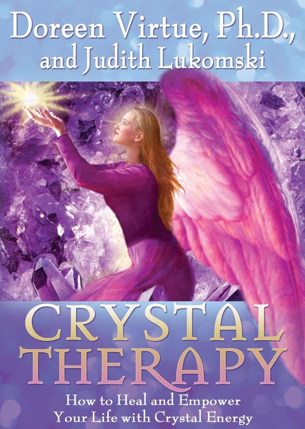Cover Art for 9781401904678, Crystal Therapy by Doreen Virtue, Judith Lukomski