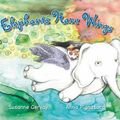 Cover Art for 9780648203506, Elephants Have Wings by Susanne Gervay
