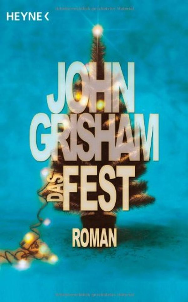 Cover Art for 9783453408272, Das Fest by John Grisham