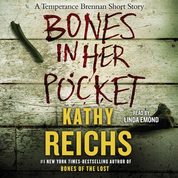 Cover Art for 9781442369177, Bones in Her Pocket by Kathy Reichs, Linda Emond