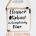Cover Art for 9780008172145, Eleanor Oliphant is Completely Fine by Gail Honeyman
