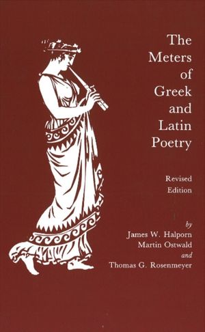 Cover Art for 9780872202436, The Meters of Greek and Latin Poetry by James W. Halporn