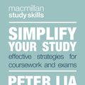 Cover Art for 9781352008920, Simplify Your Study: Effective Strategies for Coursework and Exams by Peter Lia
