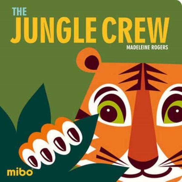 Cover Art for 9781908985828, The Jungle CrewMibo(r) by Madeleine Rogers