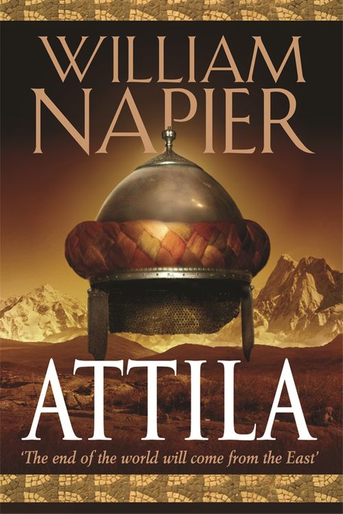 Cover Art for 9780752877877, Attila: The Scourge of God by William Napier