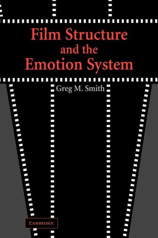 Cover Art for 9780521037358, Film Structure and the Emotion System by Greg M. Smith
