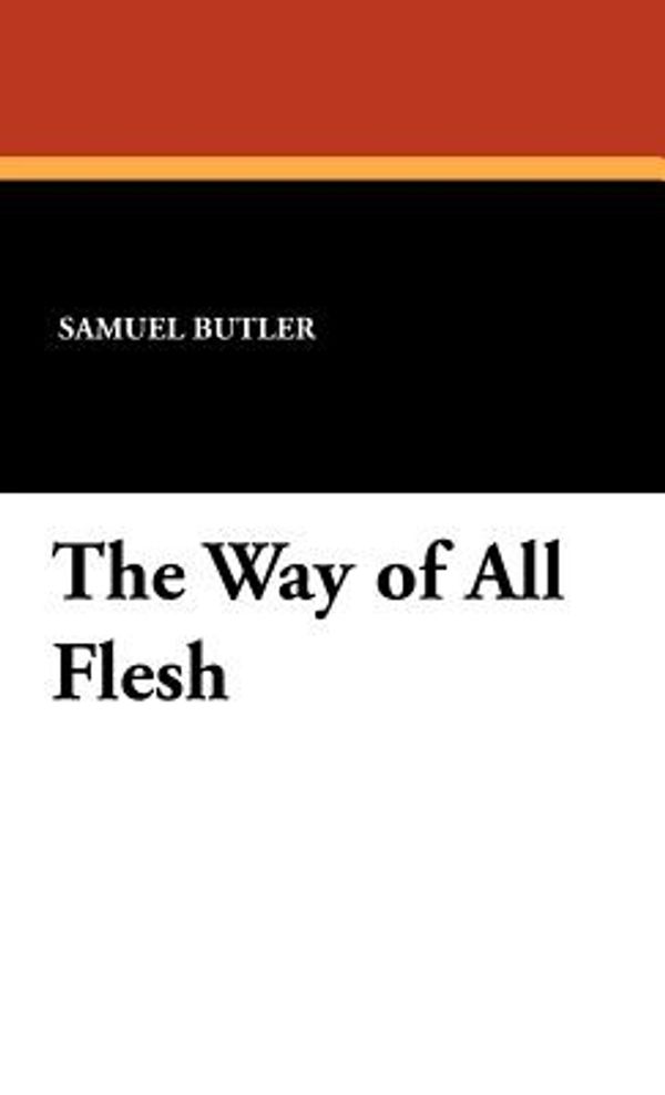 Cover Art for 9781434456595, The Way of All Flesh by Samuel Butler