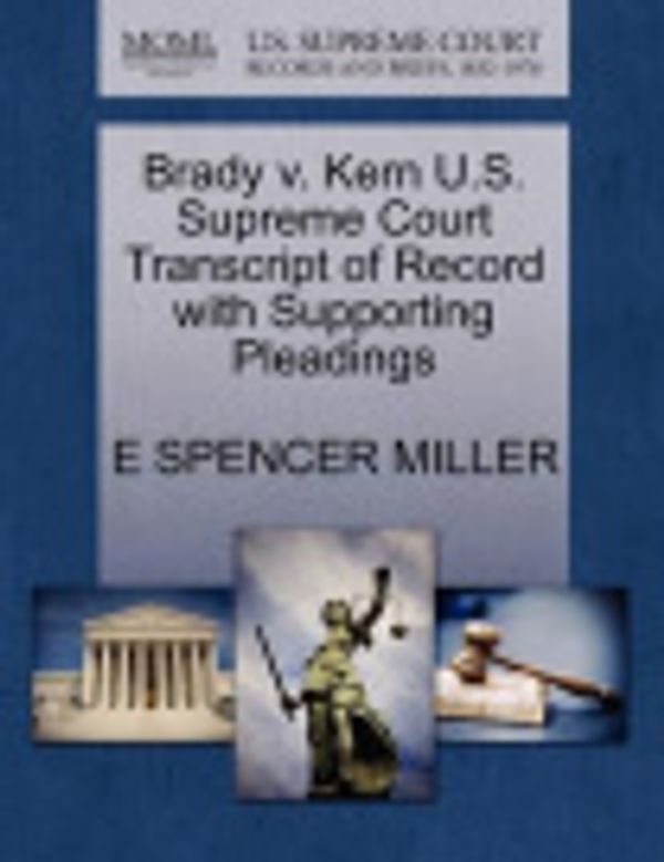 Cover Art for 9781270121428, Brady V. Kern U.S. Supreme Court Transcript of Record with Supporting Pleadings by E Spencer Miller