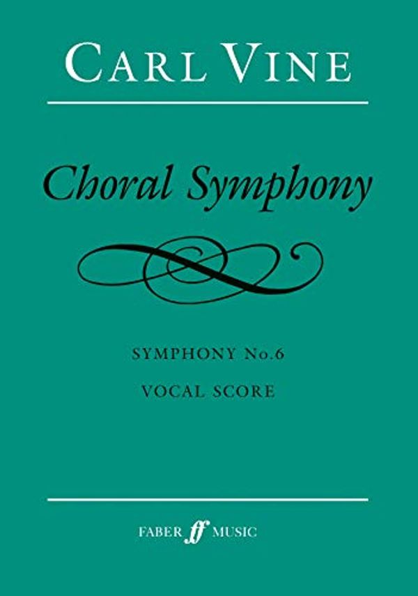 Cover Art for 9780571517572, Choral Symphony by Carl Vine