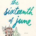 Cover Art for 9781476745749, The Sixteenth of June by Lang