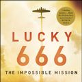 Cover Art for 9781476774879, Lucky 666 by Bob Drury, Tom Clavin