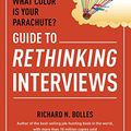 Cover Art for B00GVZZRSS, What Color Is Your Parachute? Guide to Rethinking Interviews: Ace the Interview and Land Your Dream Job (What Color Is Your Parachute Guide to Rethinking..) by Richard N. Bolles