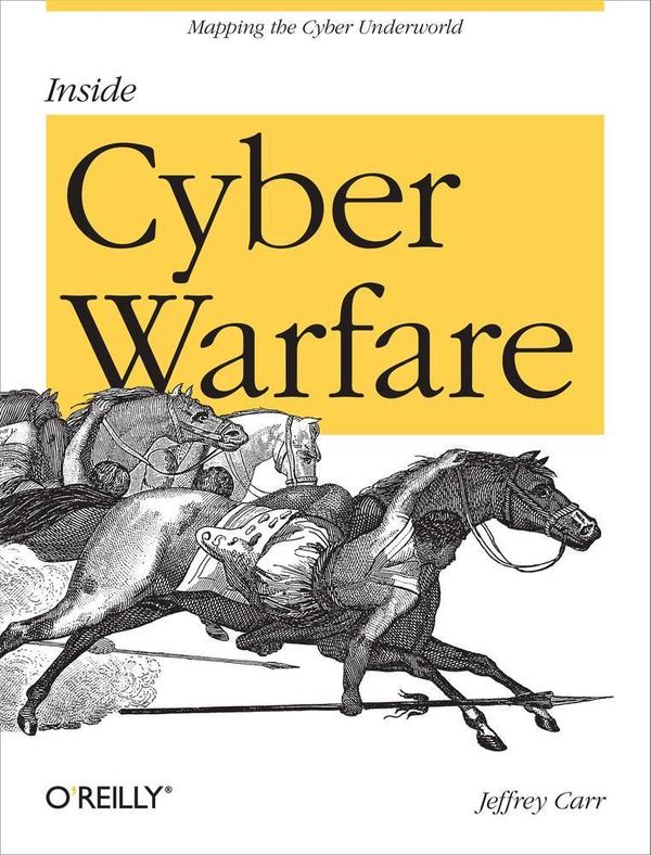 Cover Art for 9781449382995, Inside Cyber Warfare by Carr, Jeffrey