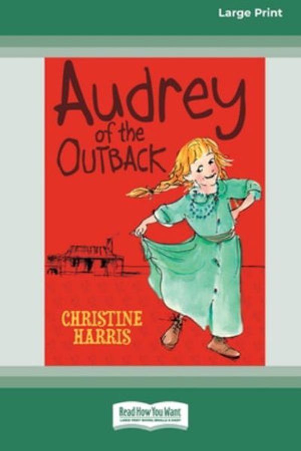 Cover Art for 9780369361035, Audrey of the Outback (16pt Large Print Edition) by Christine Harris