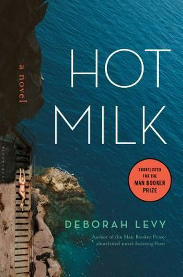 Cover Art for 9781620406694, Hot Milk by Deborah Levy
