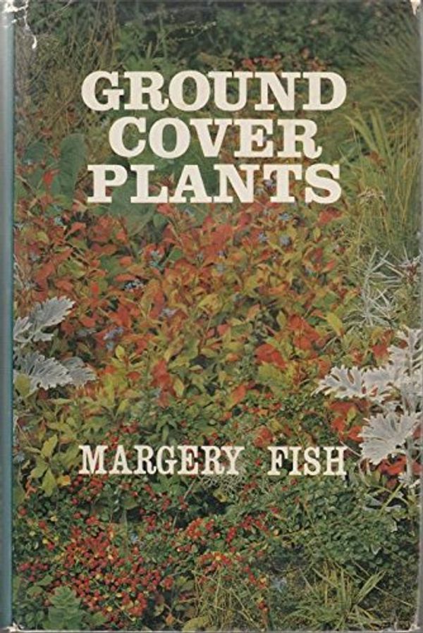 Cover Art for 9780715354001, Ground Cover Plants by Margery Fish
