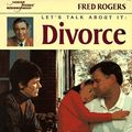 Cover Art for 9780399224492, Let's Talk About It: Divorce (Let's Talk about It / Fred Rogers) by Fred Rogers