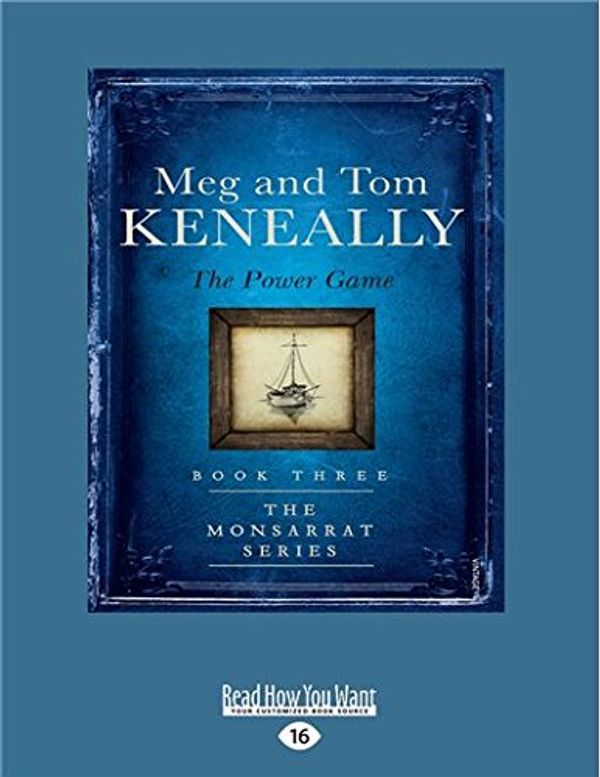 Cover Art for 9781525277702, The Power Game: The Monsarrat Series (BK3) by Meg Keneally and Tom Keneally